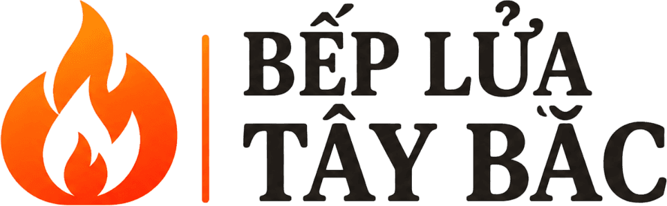 Bếp Lửa Tây Bắc